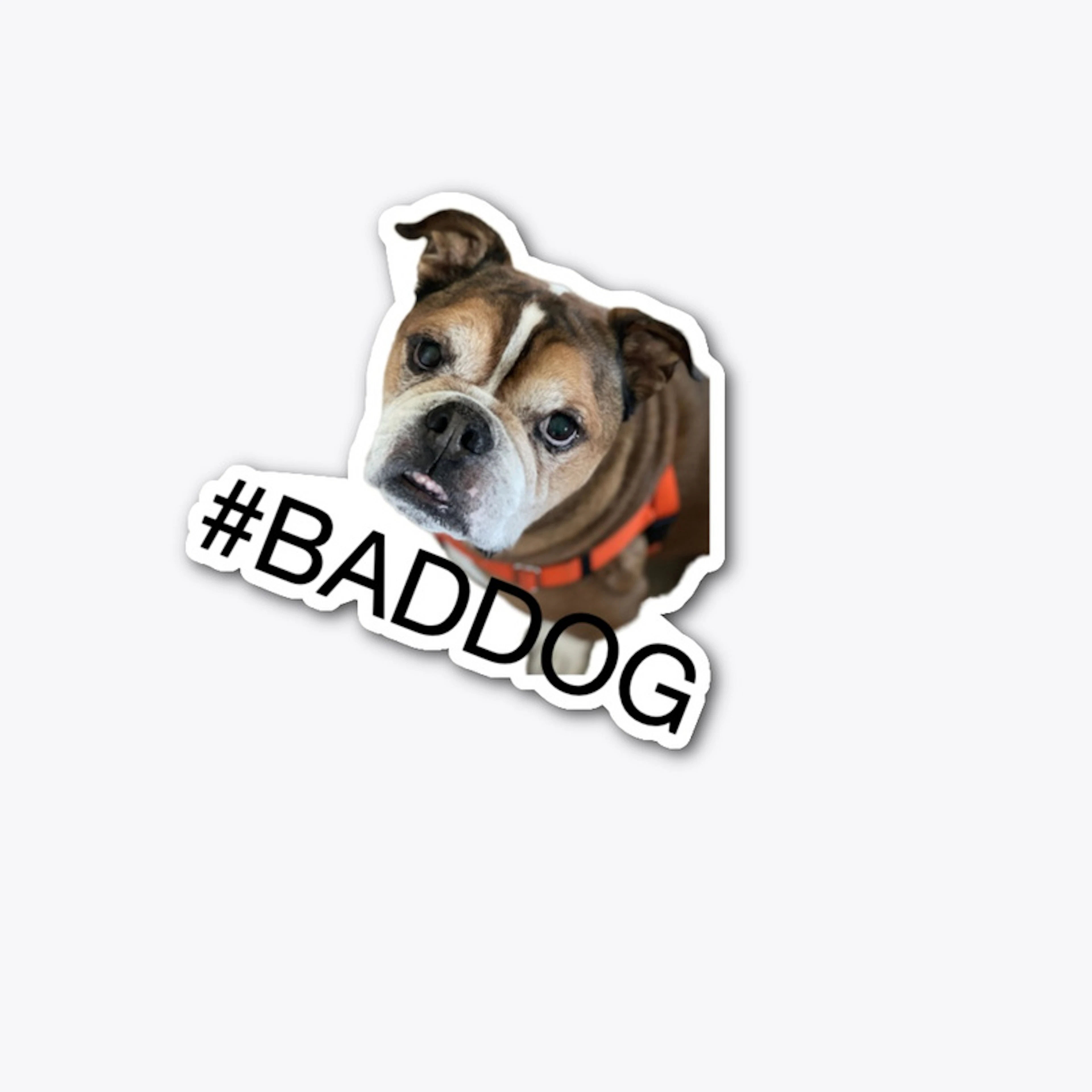 #BADDOG Sticker